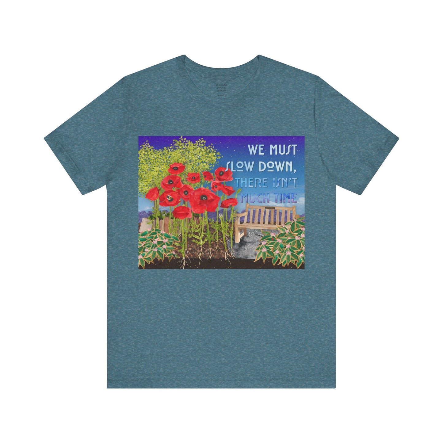 We must slow down, there isn't much time T-Shirt