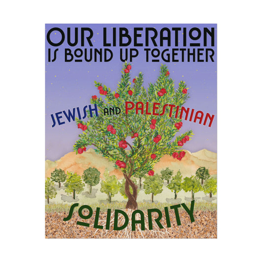 Our Liberation is bound up together: Jewish and Palestinian Solidarity
