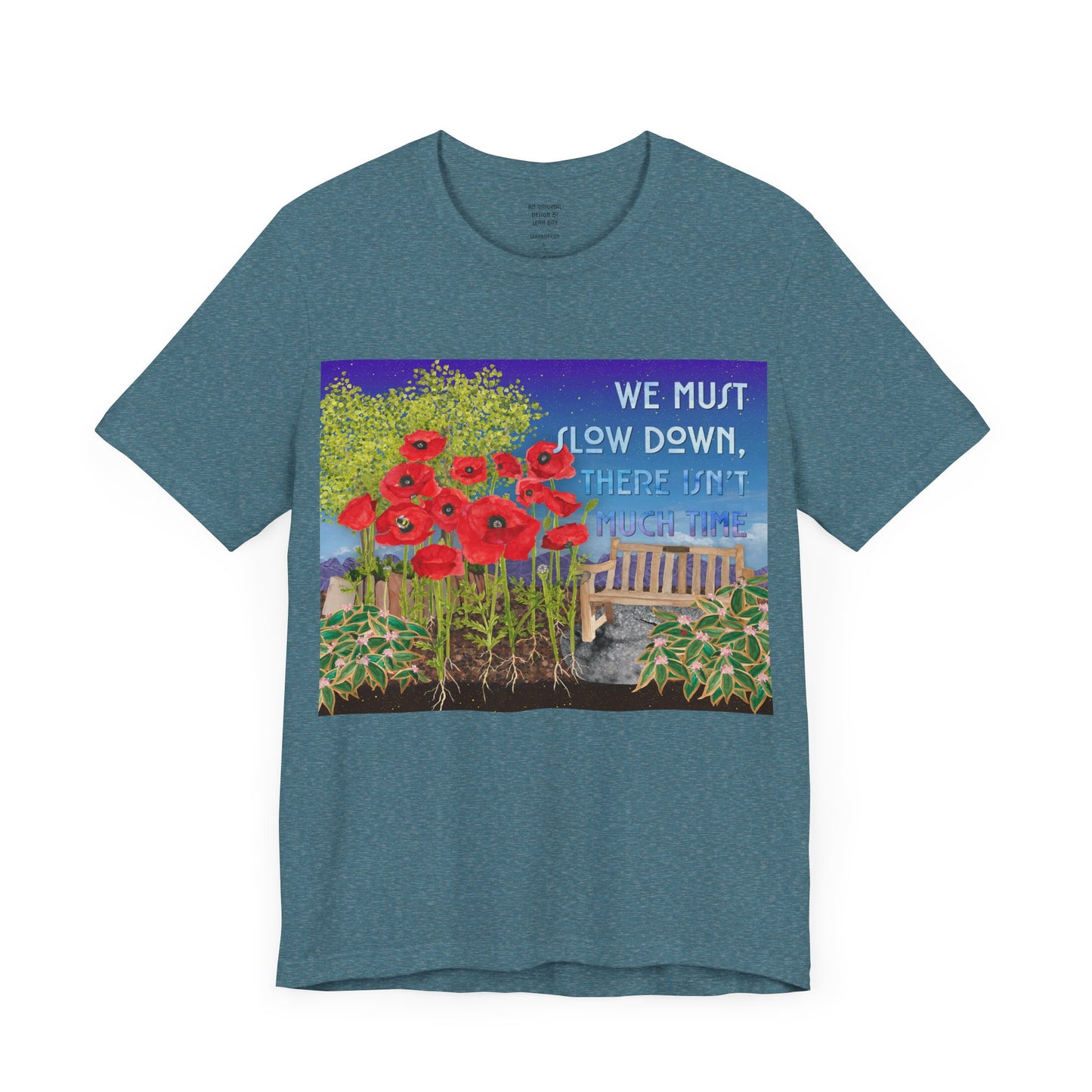We must slow down, there isn't much time T-Shirt