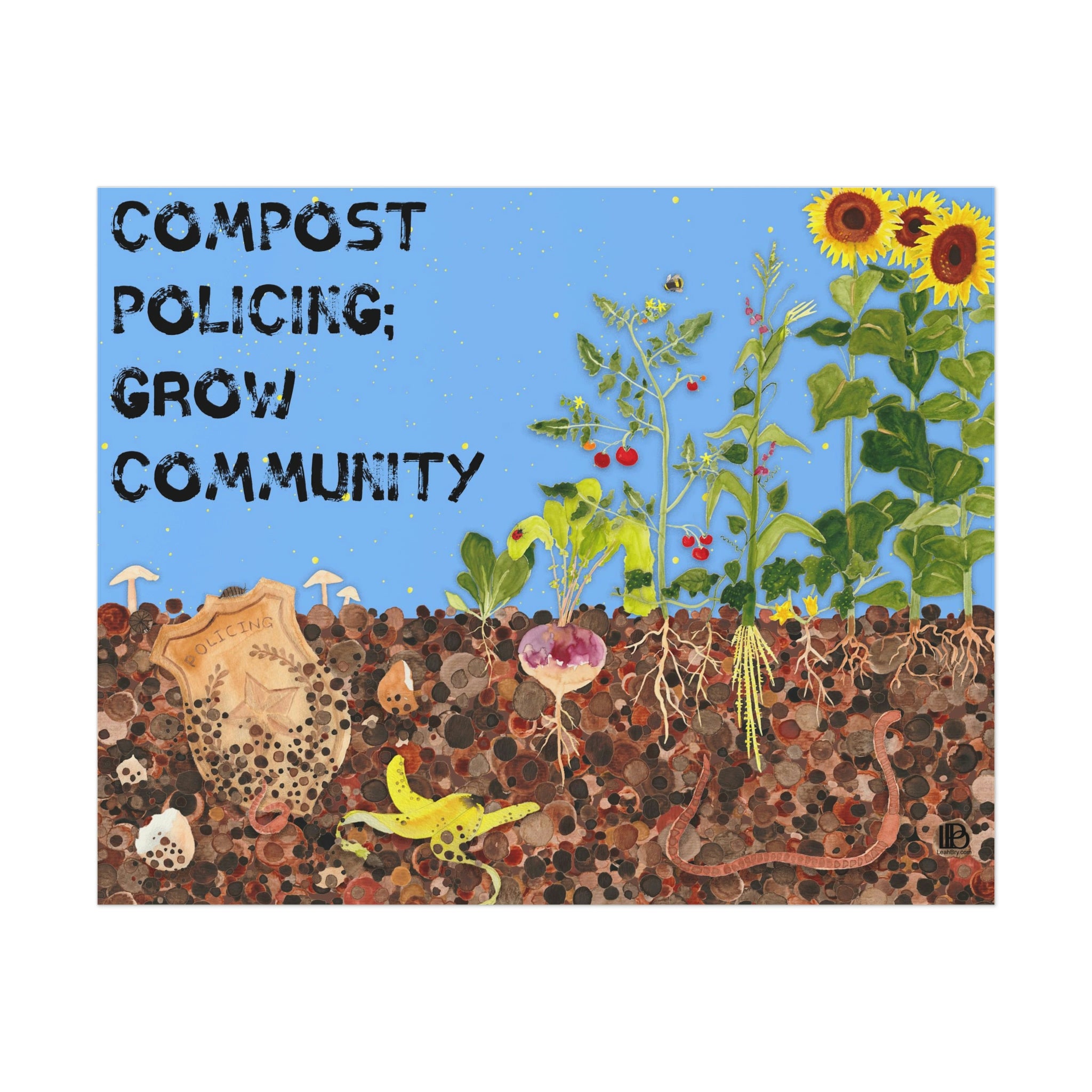 Compost Policing; Grow Community Poster – Artful Riot by Leah Bry